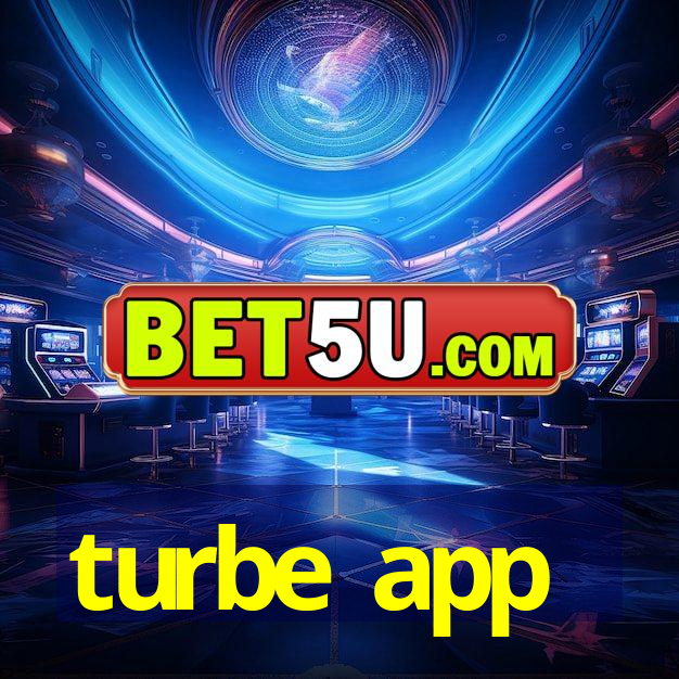 turbe app